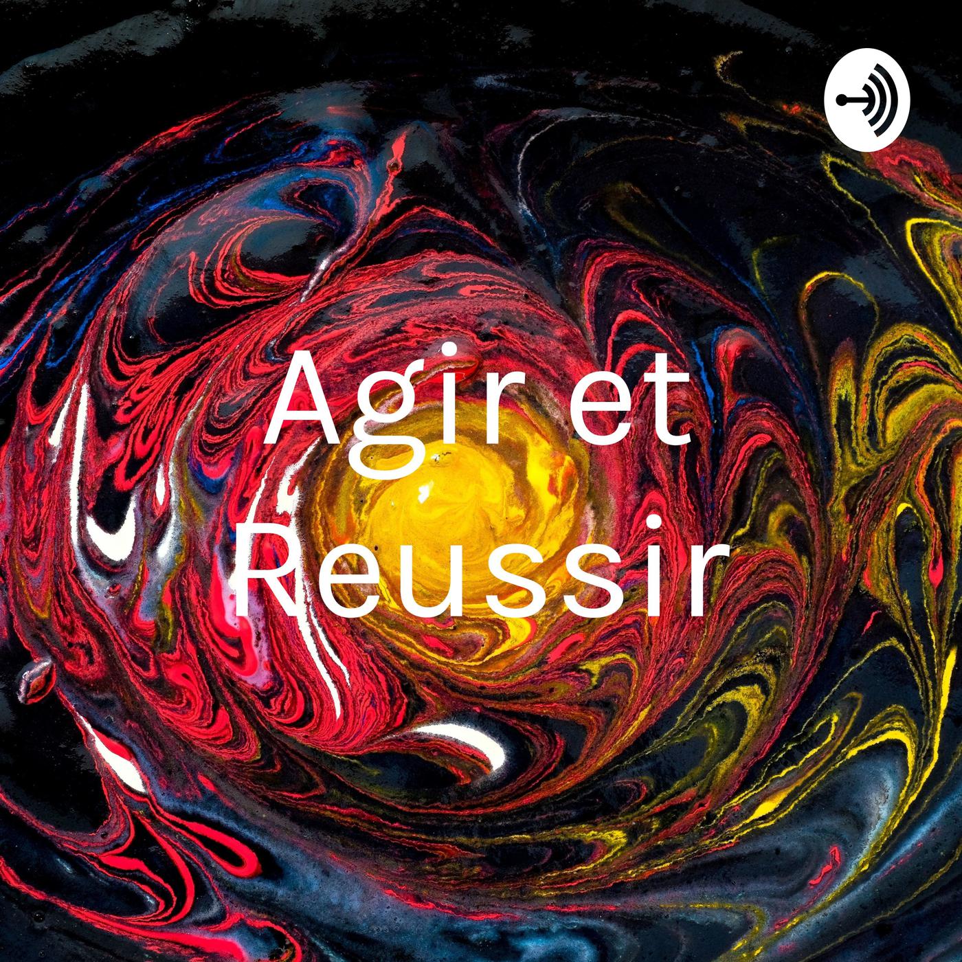 Podcast Agir & Réussir